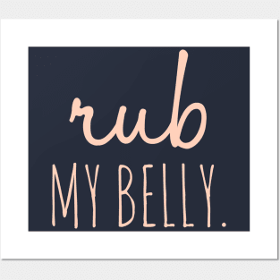Rub My Belly Posters and Art